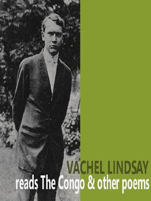 cover image of Vachel Lindsay reads The Congo